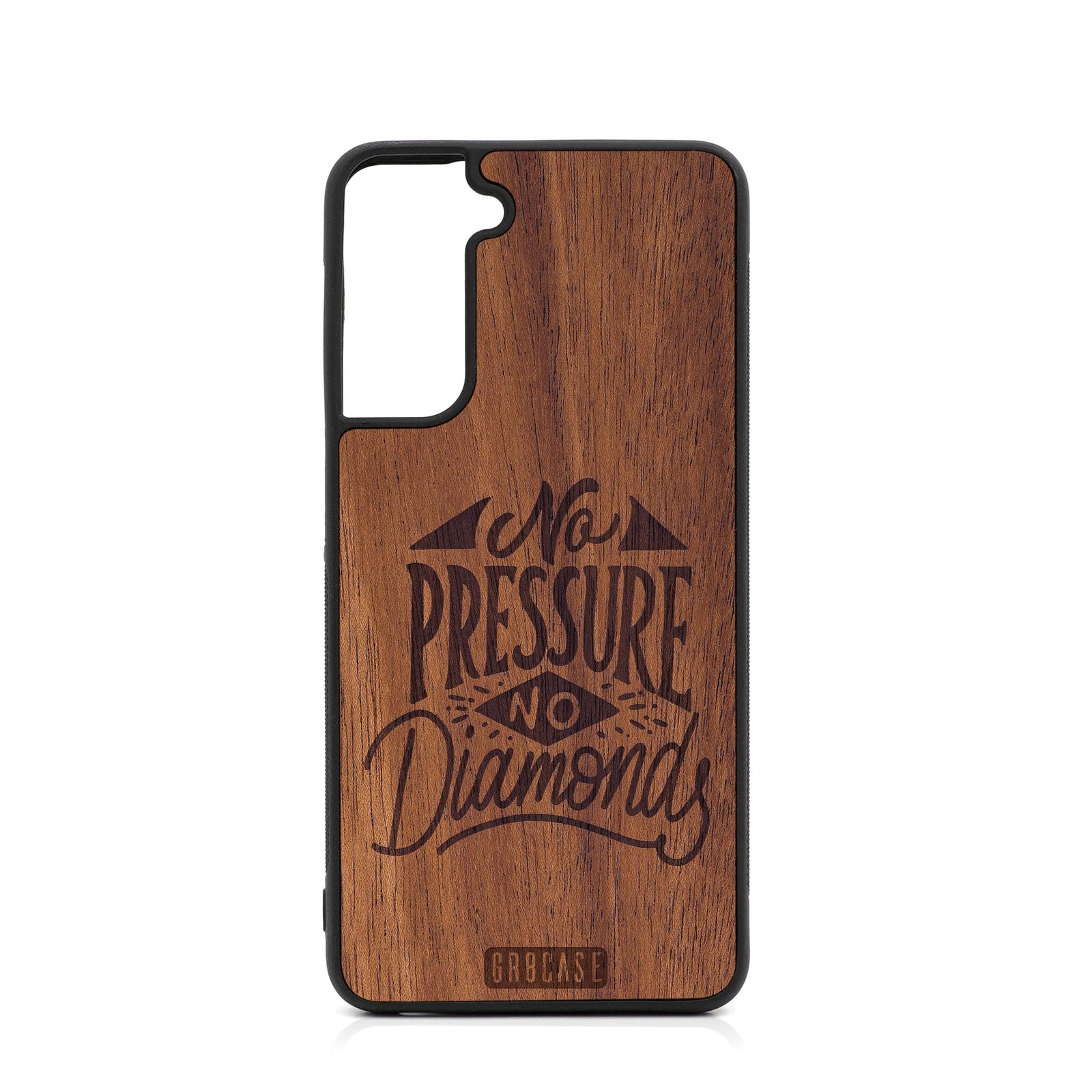 No Pressure No Diamonds Design Wood Case For Samsung Galaxy S22 Plus