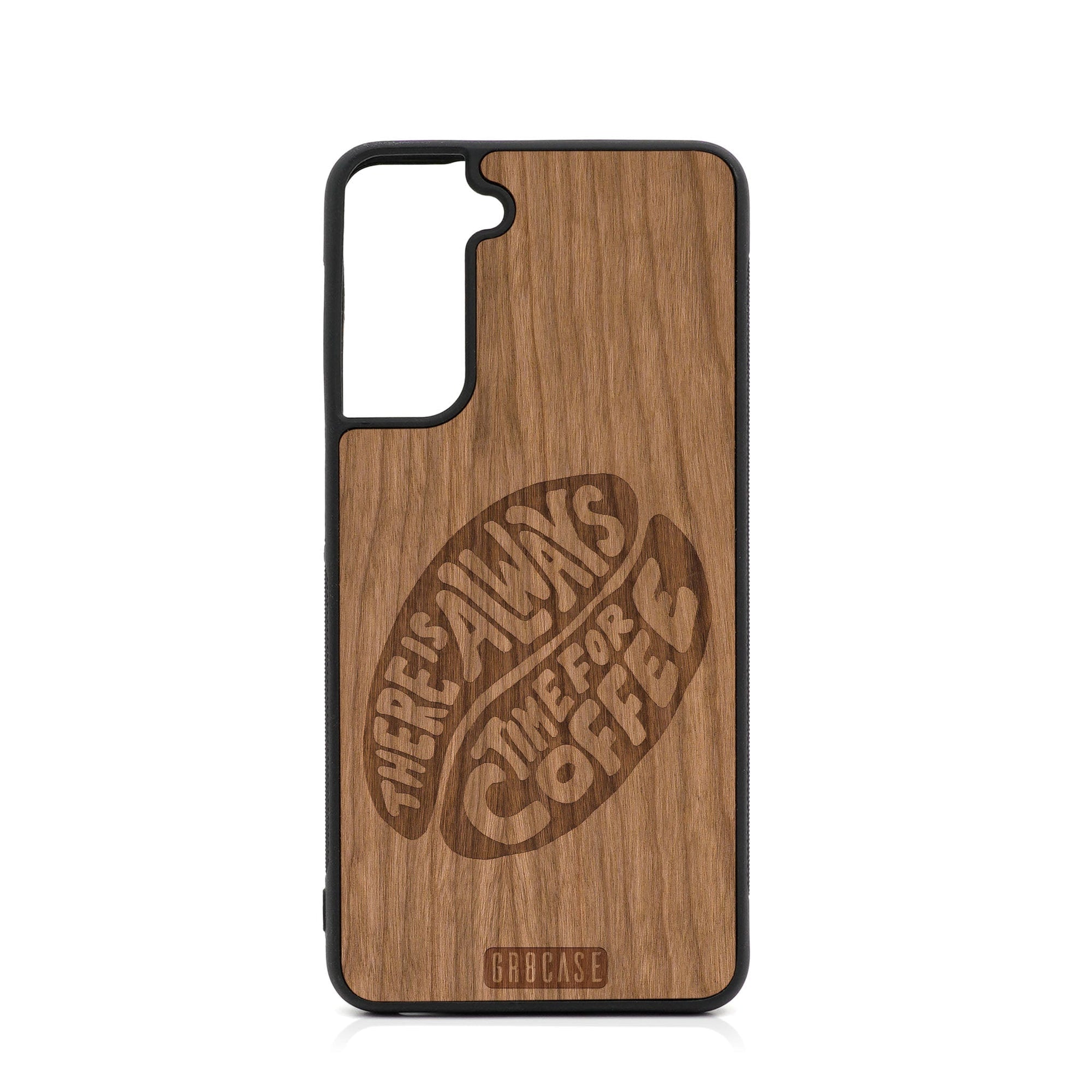 There Is Always Time For Coffee Design Wood Case For Samsung Galaxy S24 5G