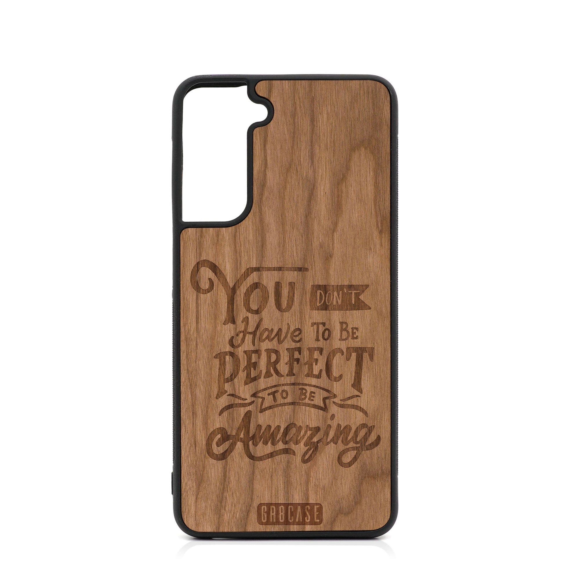 You Don't Have To Be Perfect To Be Amazing Design Wood Case For Samsung Galaxy S23 5G