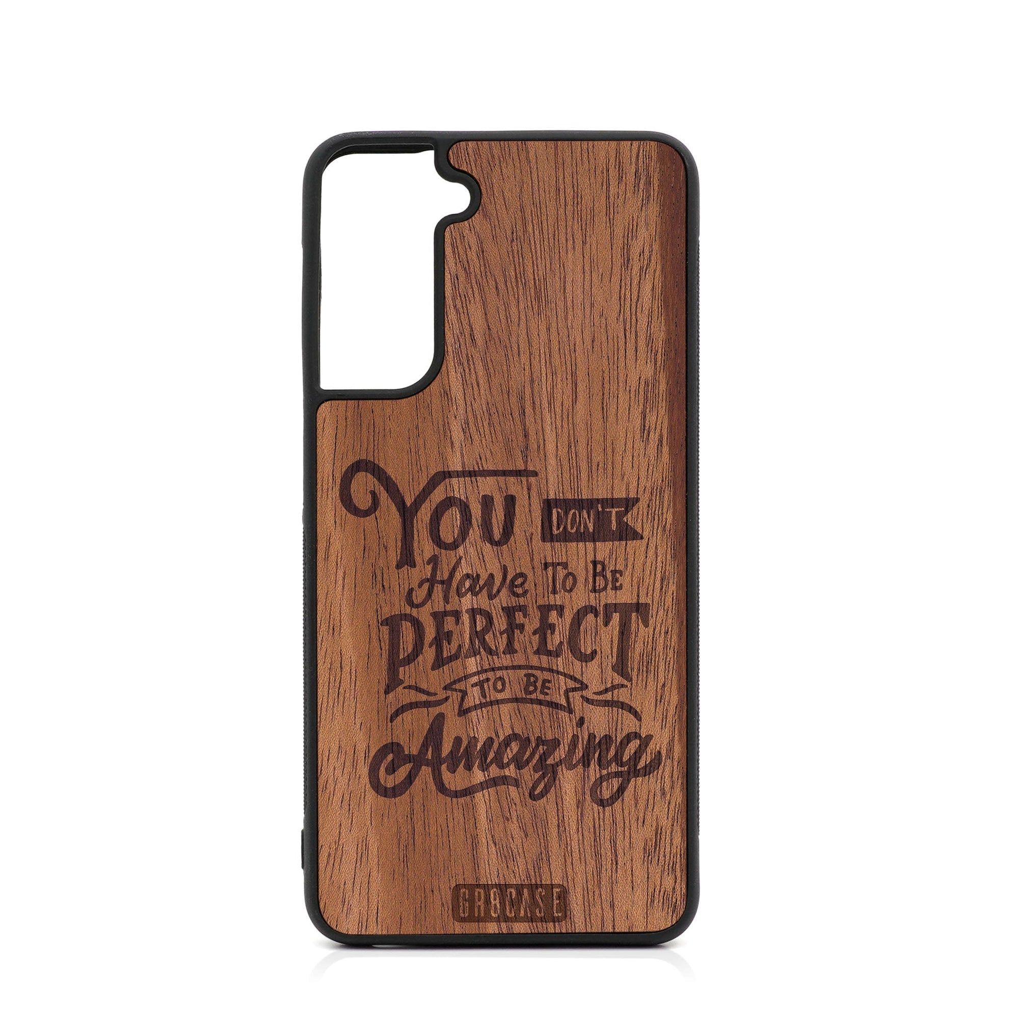You Don't Have To Be Perfect To Be Amazing Design Wood Case For Samsung Galaxy S23 Plus