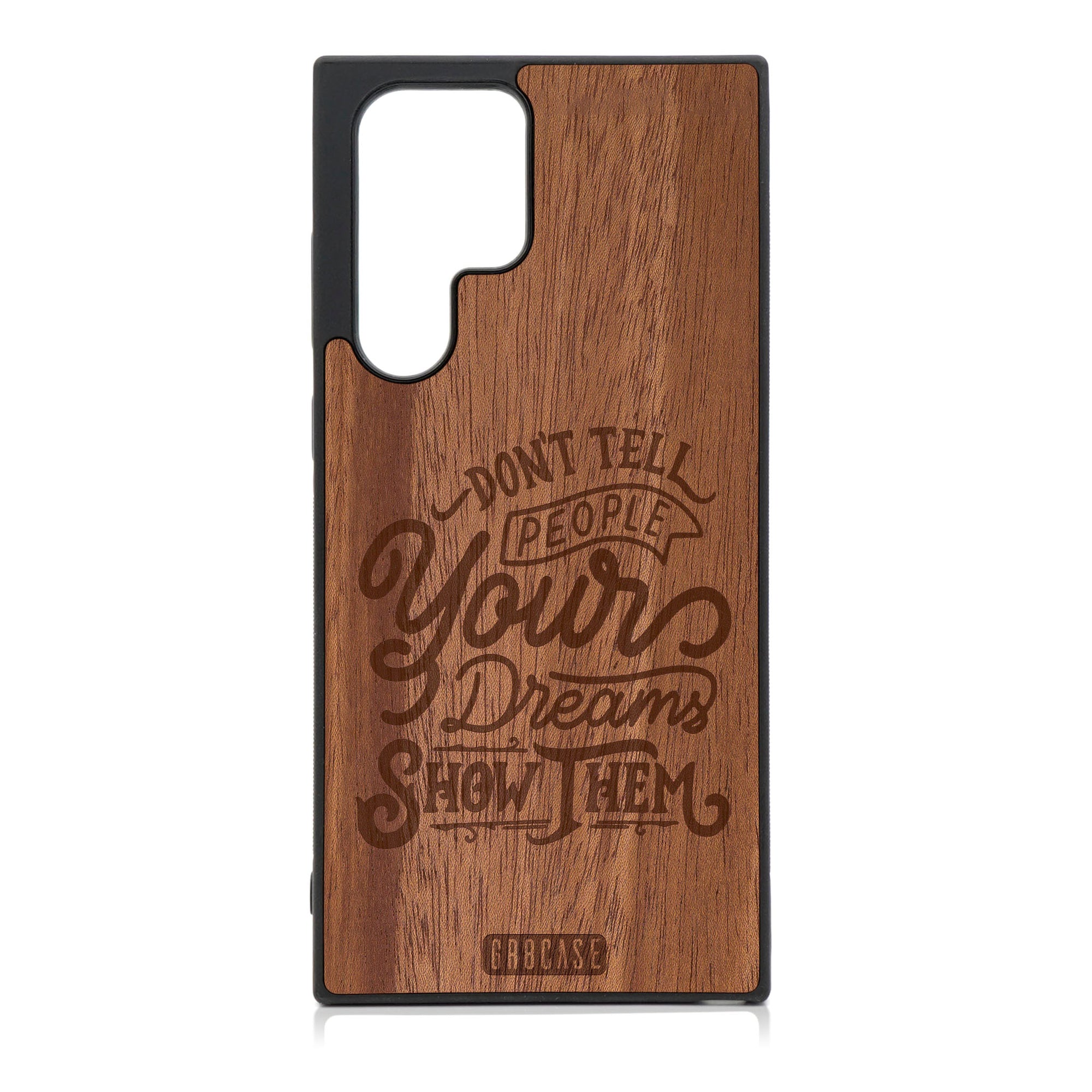Don't Tell People Your Dreams Show Them Design Wood Case For Galaxy S22 Ultra