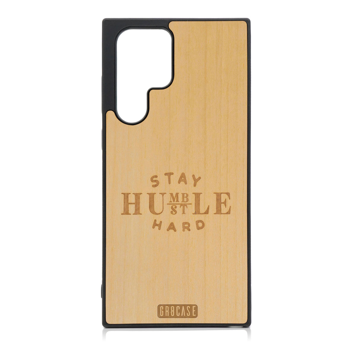 Stay Humble Hustle Hard Design Wood Case For Galaxy S22 Ultra