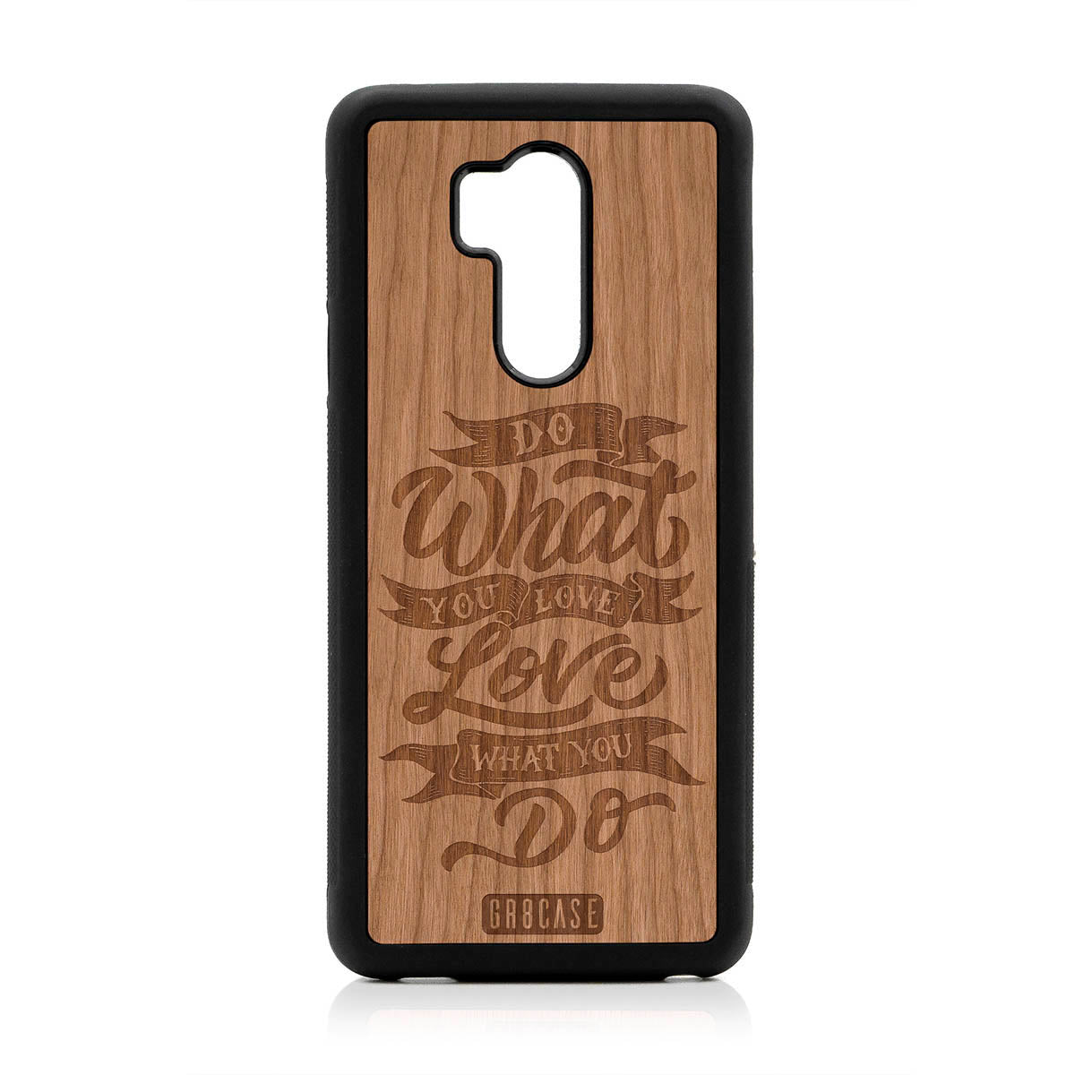 Do What You Love Love What You Do Design Wood Case For LG G7 ThinQ by GR8CASE