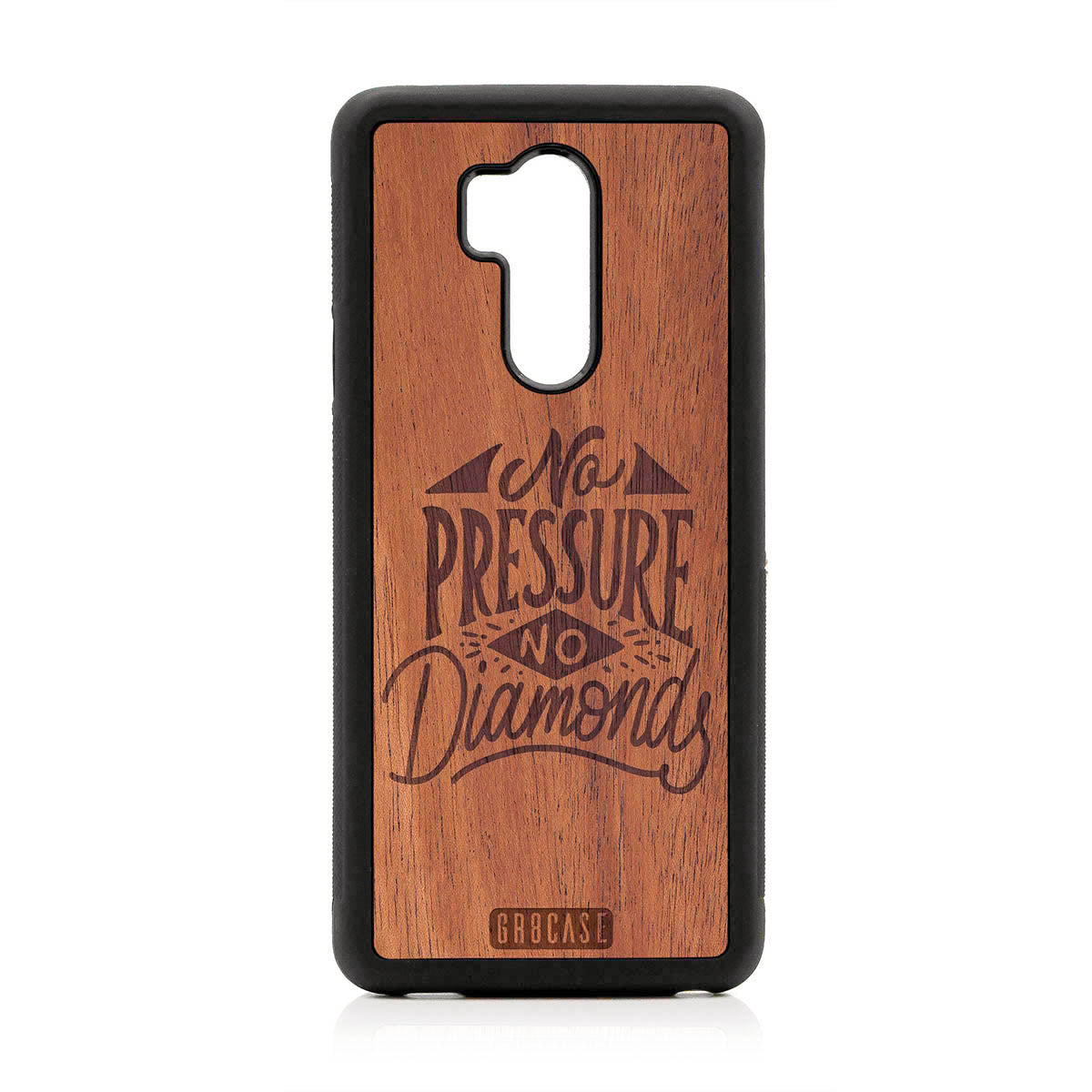 No Pressure No Diamonds Design Wood Case For LG G7 ThinQ