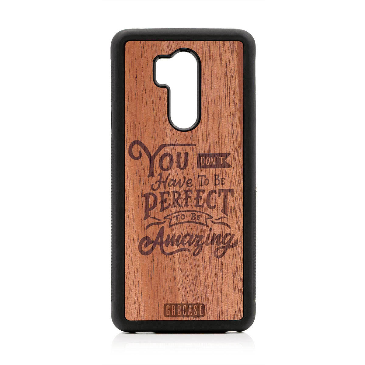 You Don't Have To Be Perfect To Be Amazing Design Wood Case For LG G7 ThinQ