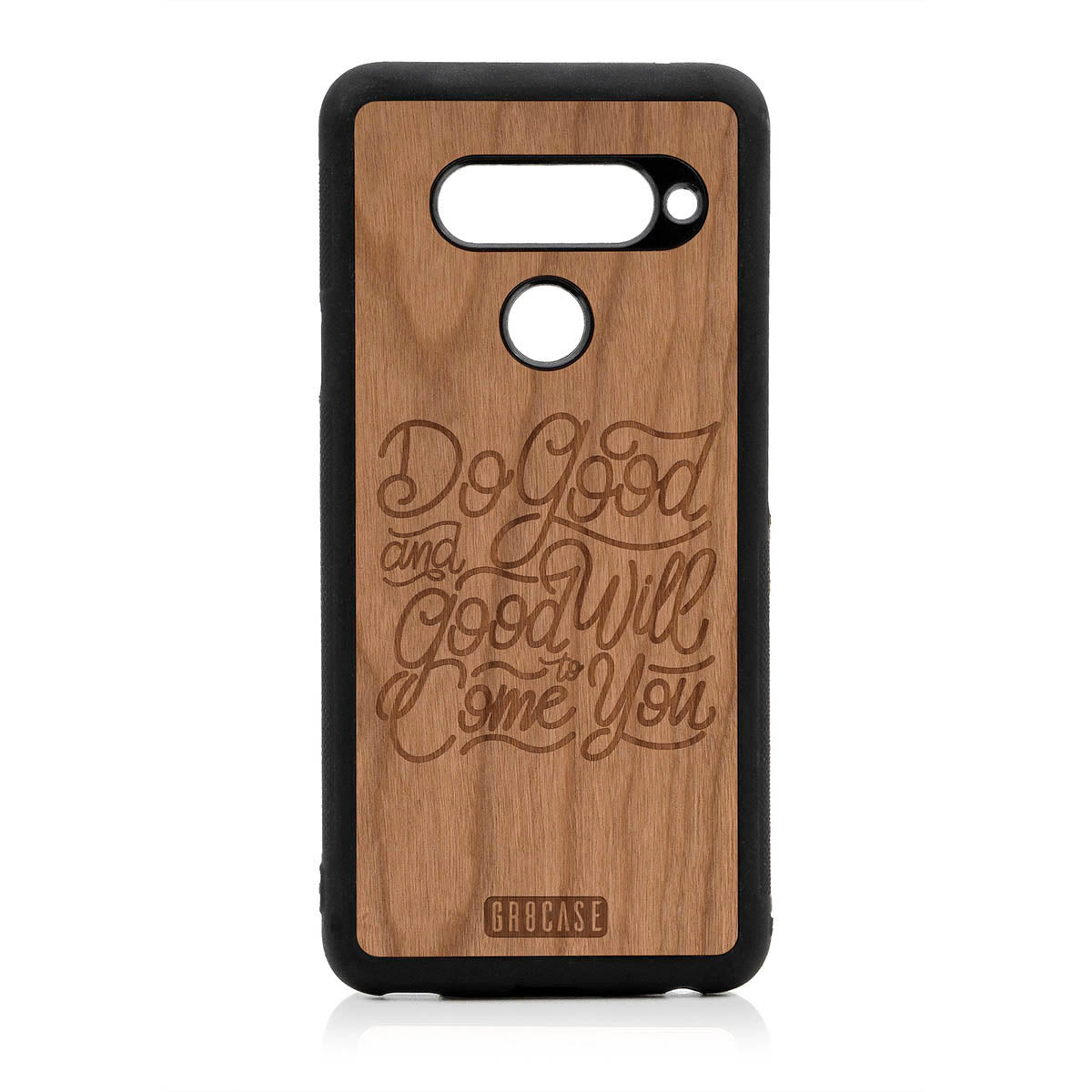 Do Good And Good Will Come To You Design Wood Case For LG V40 by GR8CASE