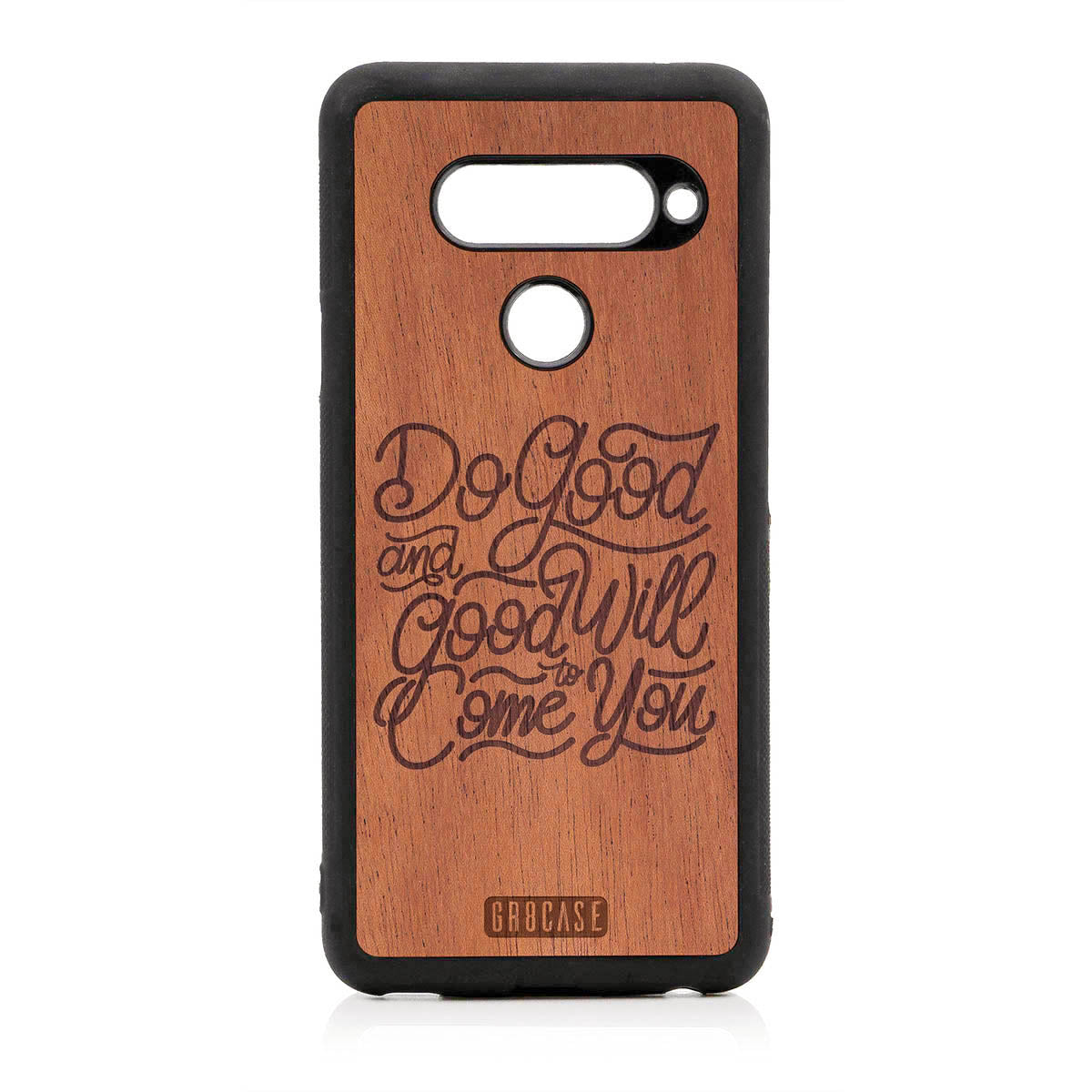 Do Good And Good Will Come To You Design Wood Case For LG V40 by GR8CASE