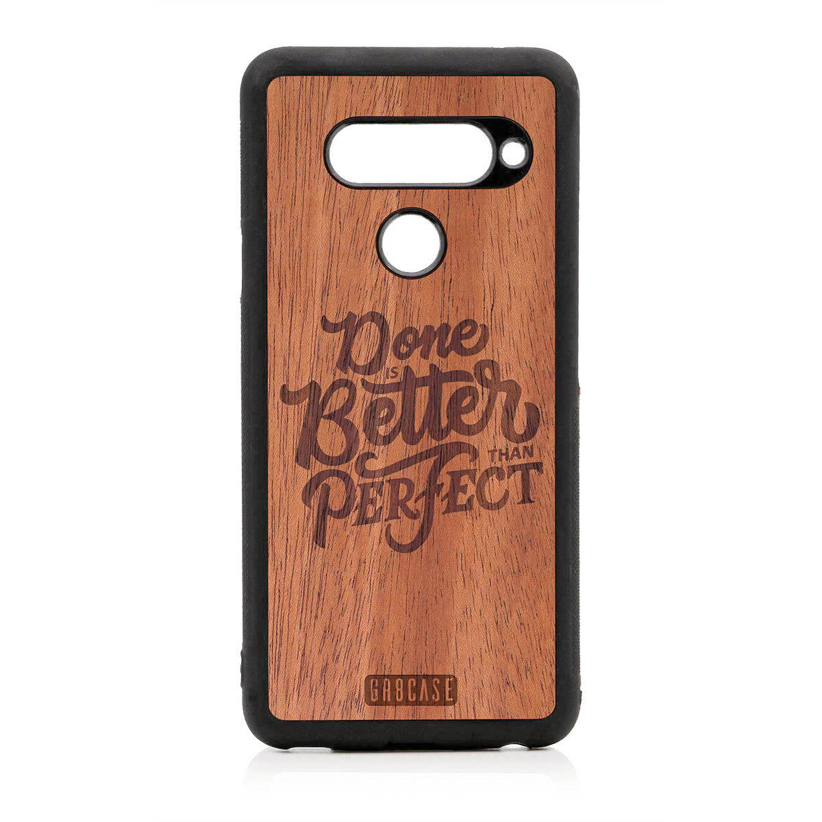 Done Is Better Than Perfect Design Wood Case For LG V40 by GR8CASE