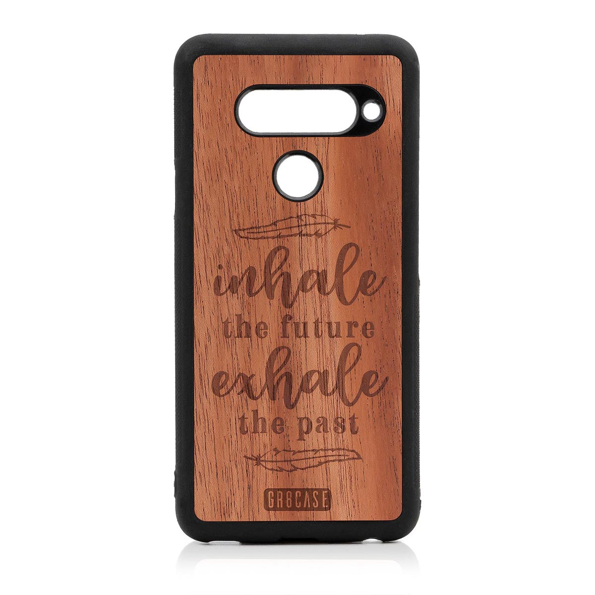 Inhale The Future Exhale The Past Design Wood Case LG V40 by GR8CASE