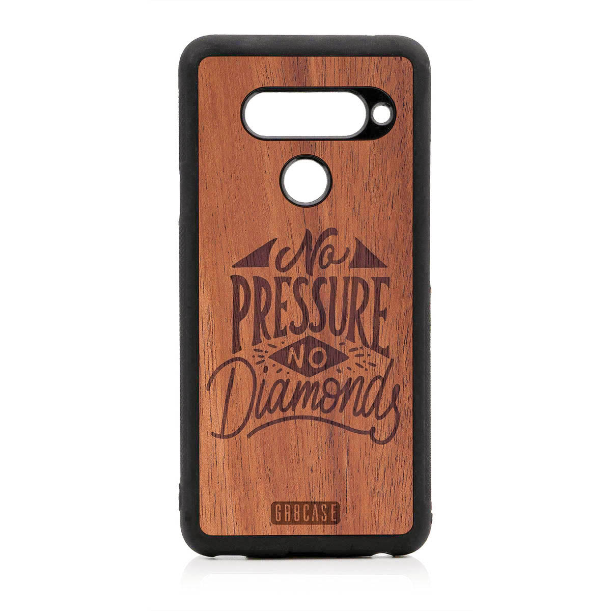 No Pressure No Diamonds Design Wood Case For LG V40