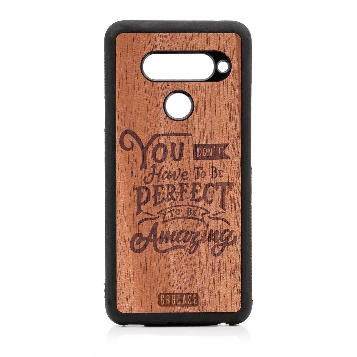 You Don't Have To Be Perfect To Be Amazing Design Wood Case For LG V40