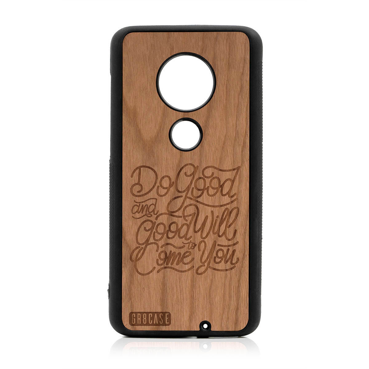 Do Good And Good Will Come To You Design Wood Case For Moto G7 Plus by GR8CASE