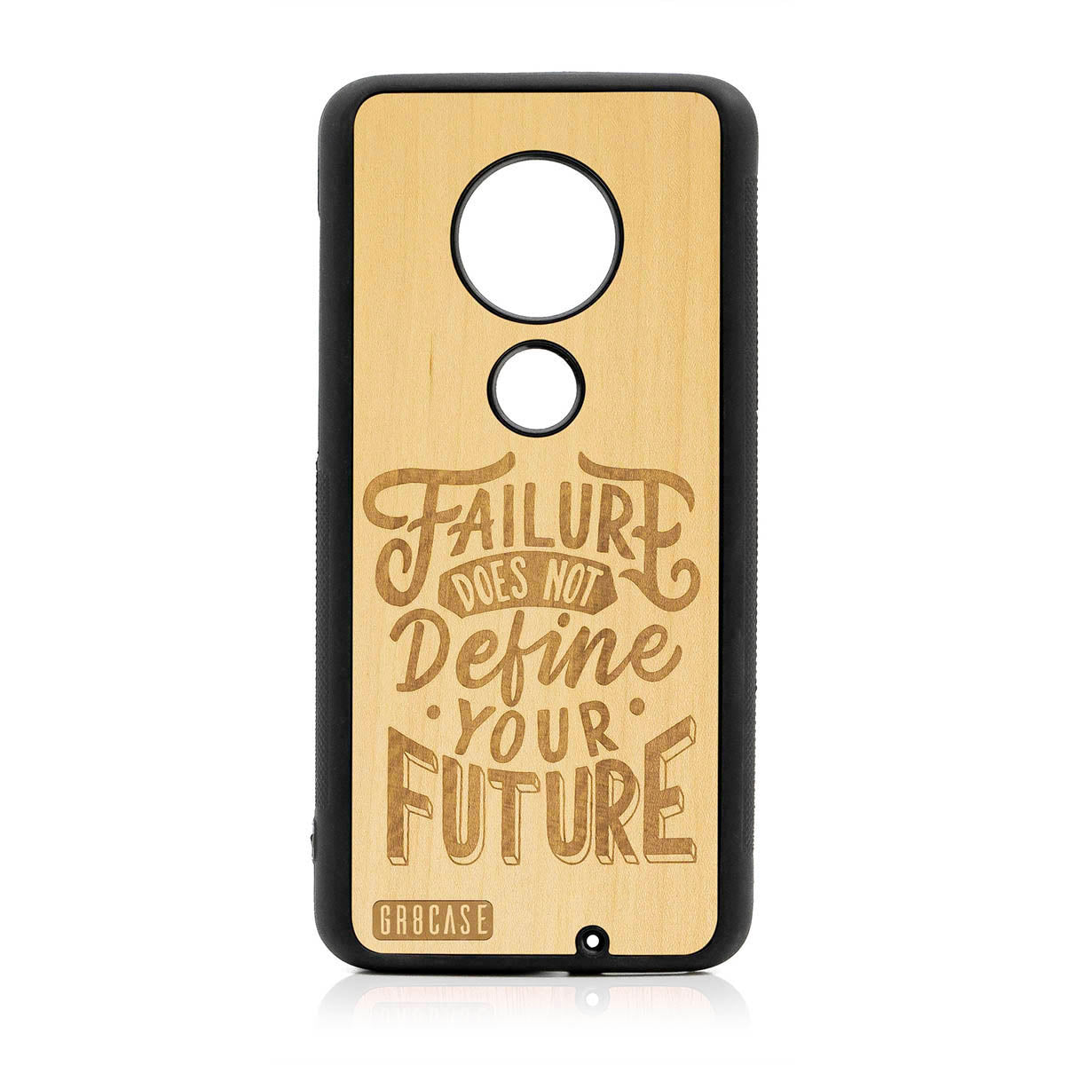 Failure Does Not Define You Future Design Wood Case For Moto G7 Plus by GR8CASE