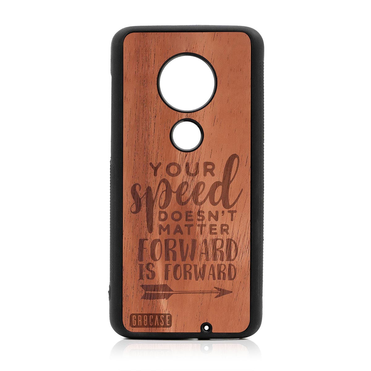 Your Speed Doesn't Matter Forward Is Forward Design Wood Case Moto G7 Plus