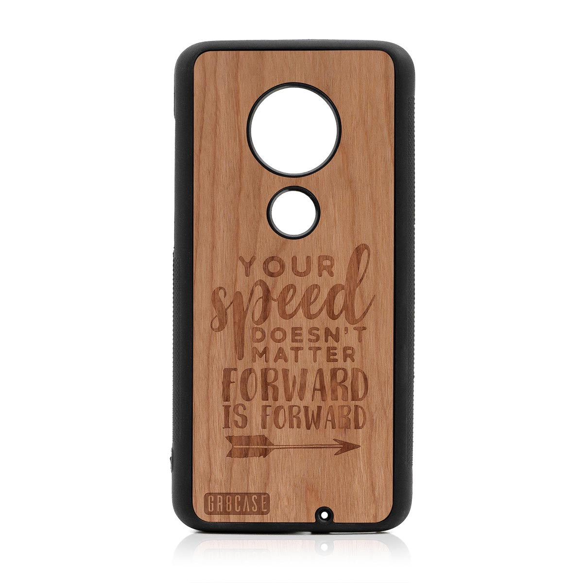 Your Speed Doesn't Matter Forward Is Forward Design Wood Case Moto G7 Plus