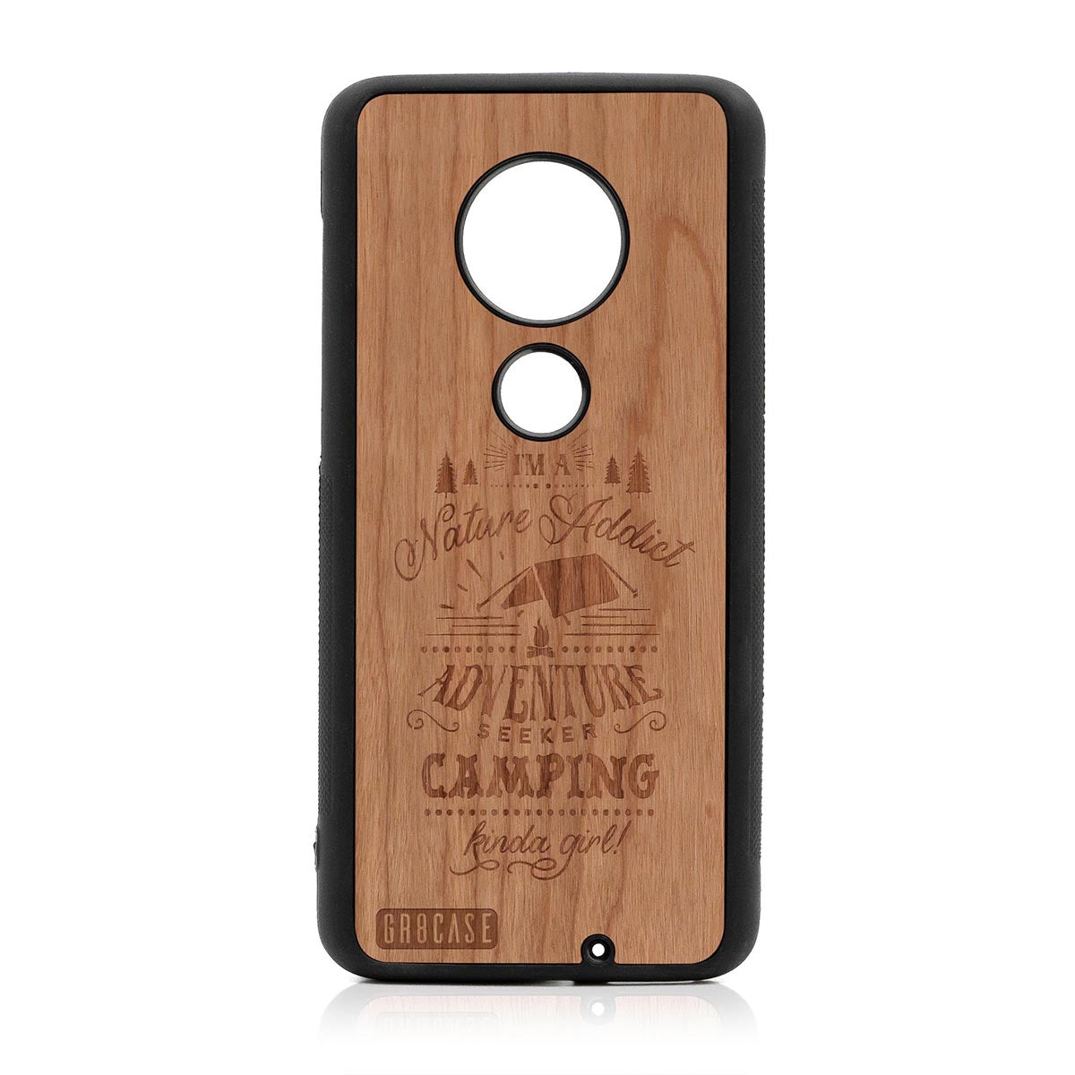 I'm A Nature Addict Adventure Seeker Camping Kinda Girl Design Wood Case Moto G7 Plus by GR8CASE