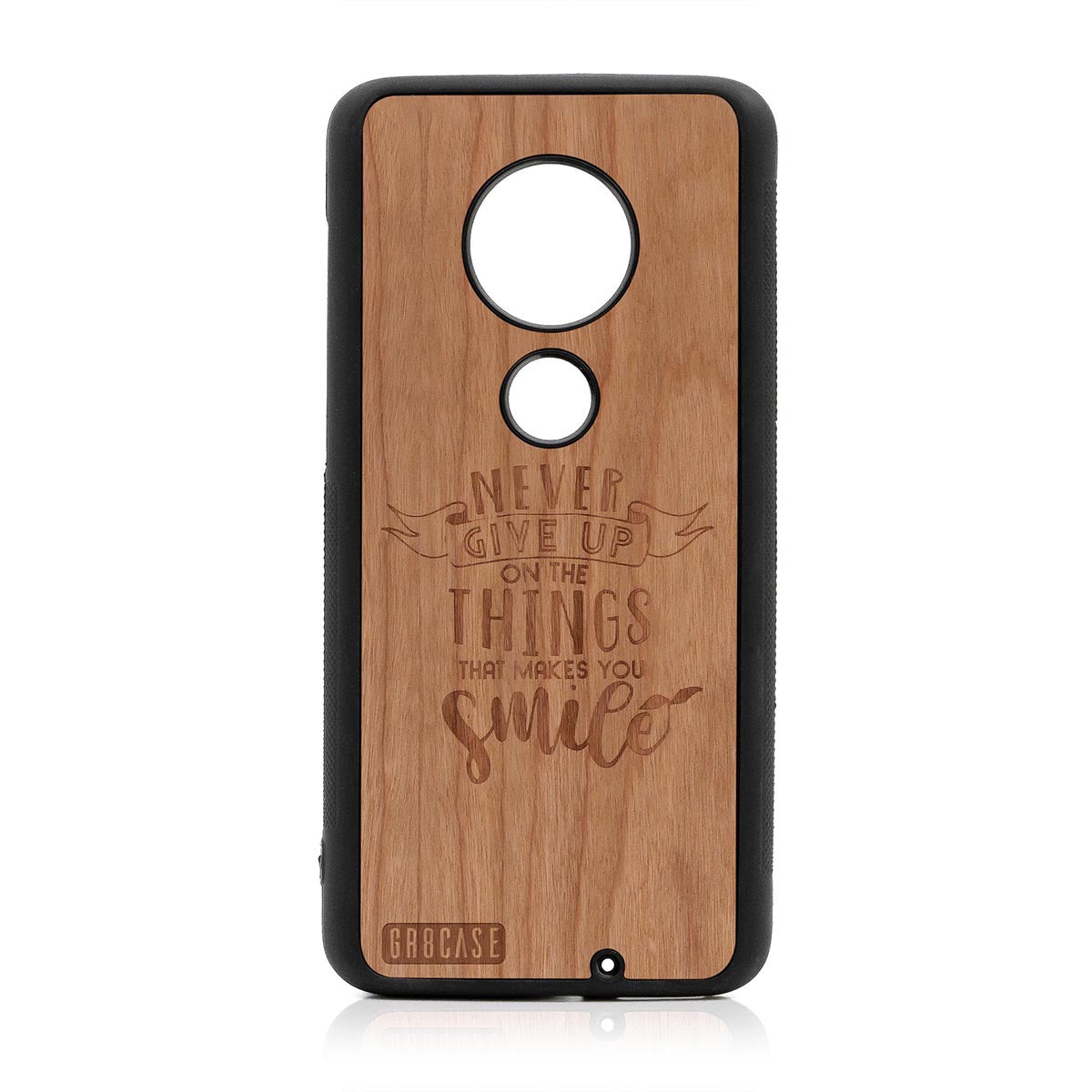 Never Give Up On The Things That Makes You Smile Design Wood Case Moto G7 Plus by GR8CASE