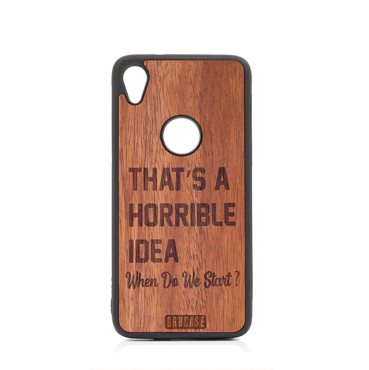 That's A Horrible Idea When Do We Start? Design Wood Case For Moto E6