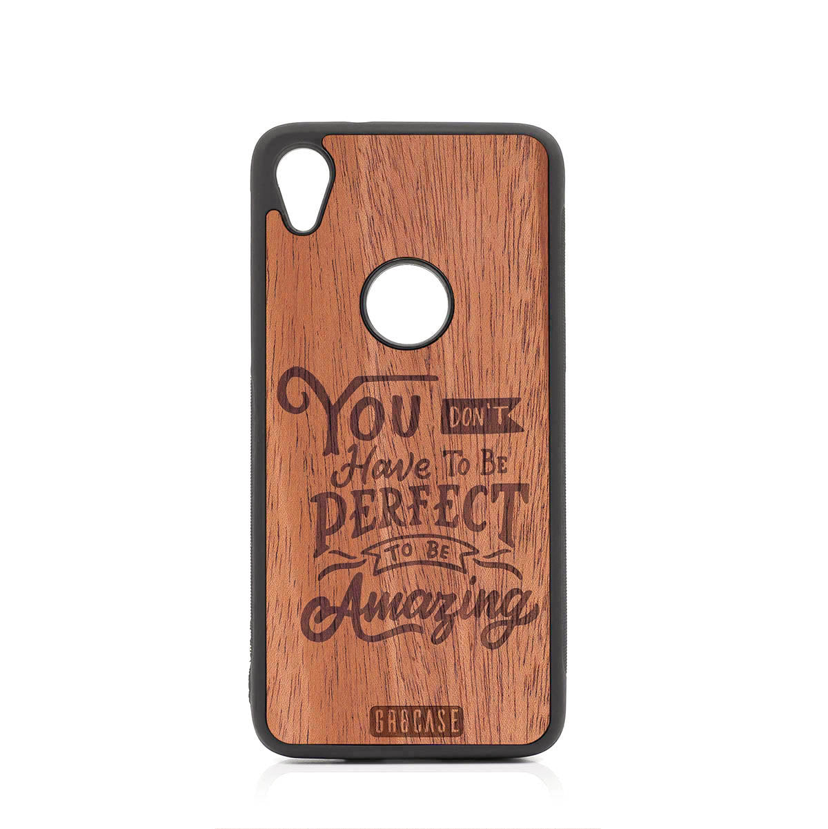 You Don't Have To Be Perfect To Be Amazing Design Wood Case For Moto E6