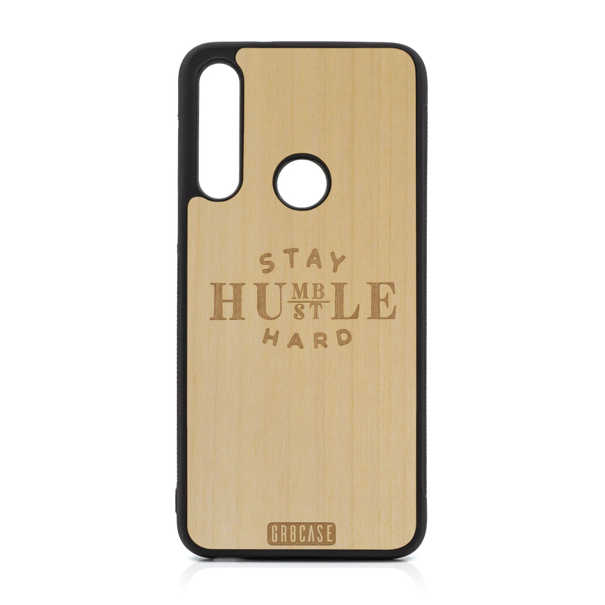 Stay Humble Hustle Hard Design Wood Case For Moto G Fast
