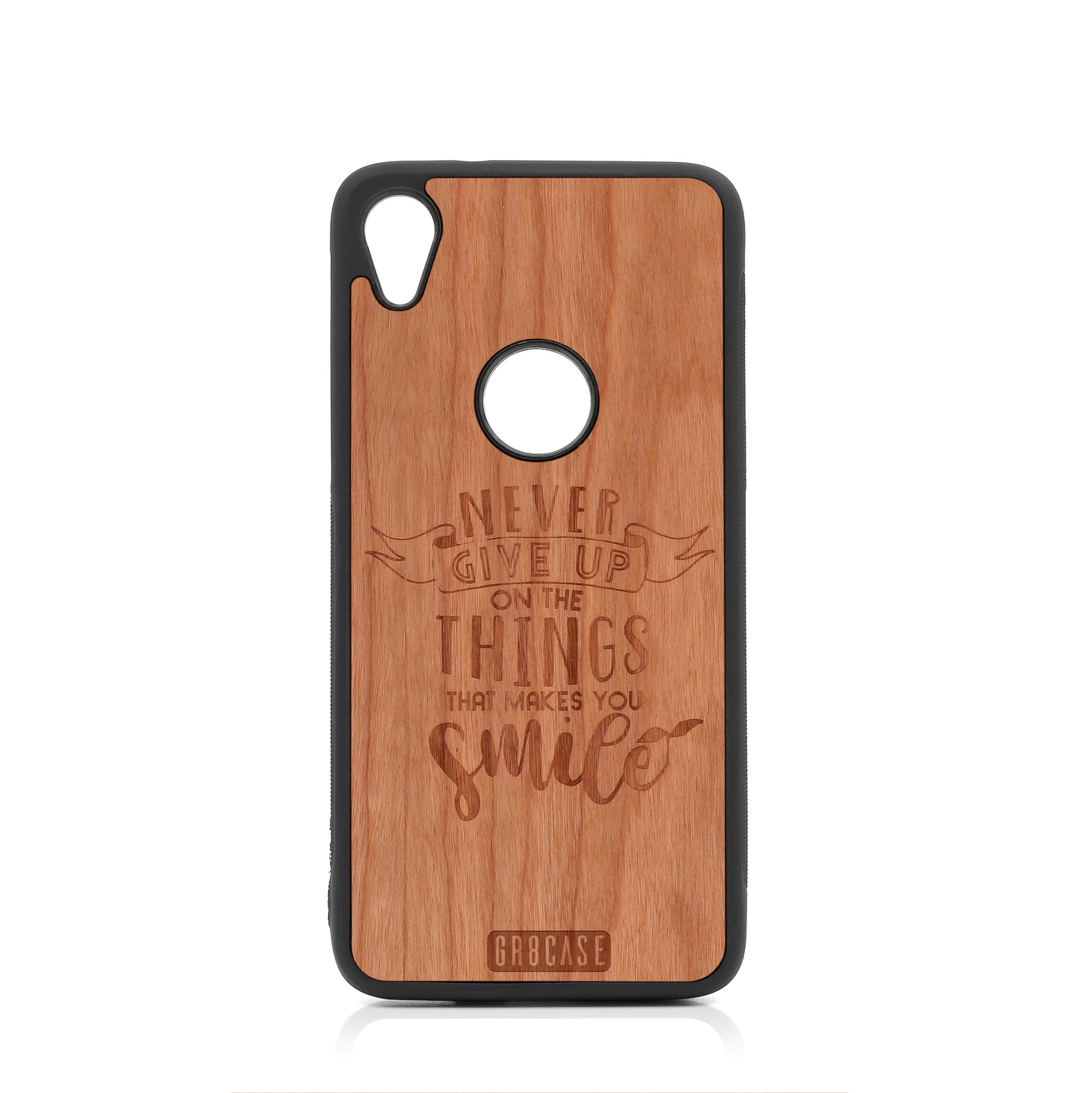 Never Give Up On The Things That Makes You Smile Design Wood Case For Moto E6 by GR8CASE