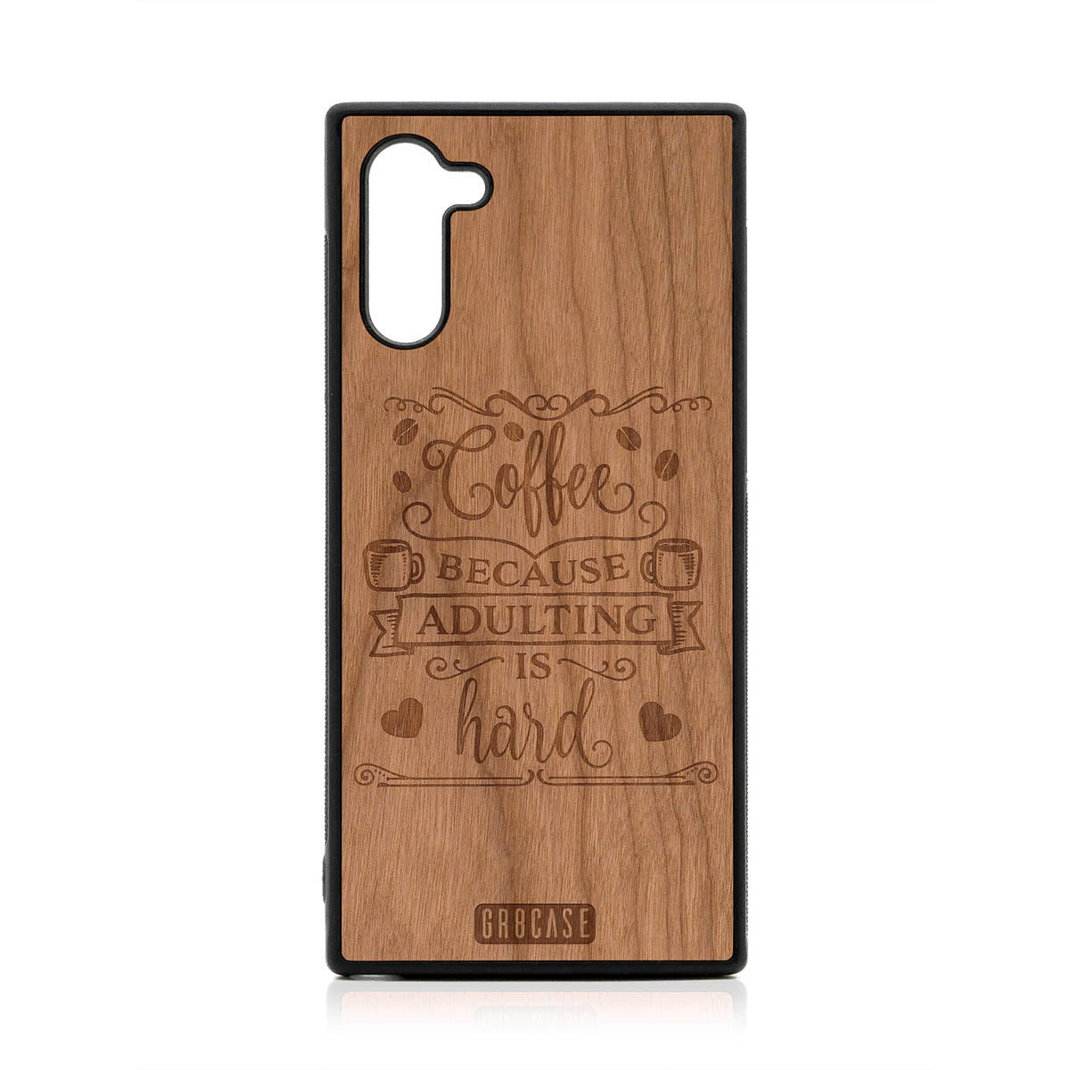 Coffee Because Adulting Is Hard Design Wood Case For Samsung Galaxy Note 10