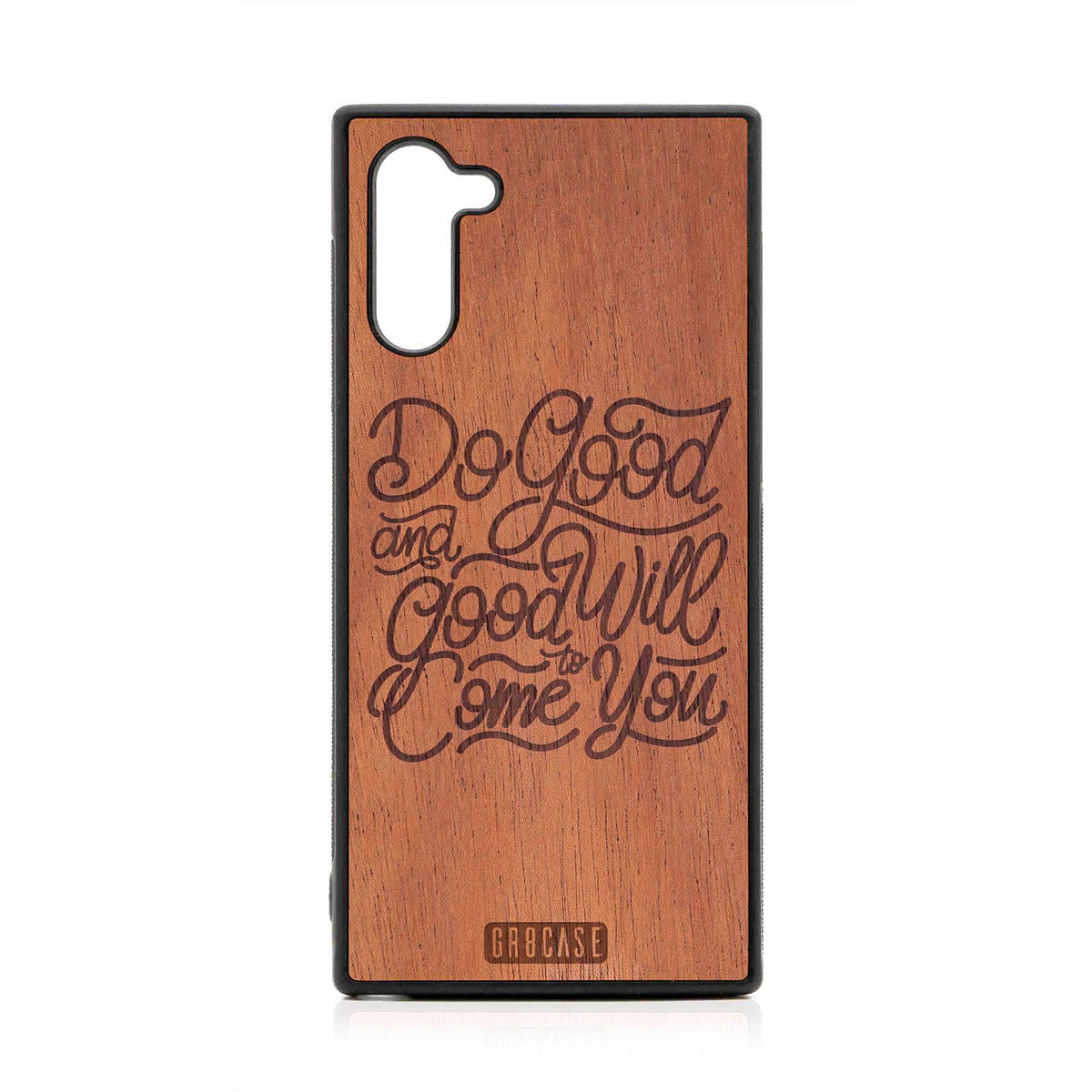 Do Good And Good Will Come To You Design Wood Case For Samsung Galaxy Note 10 by GR8CASE