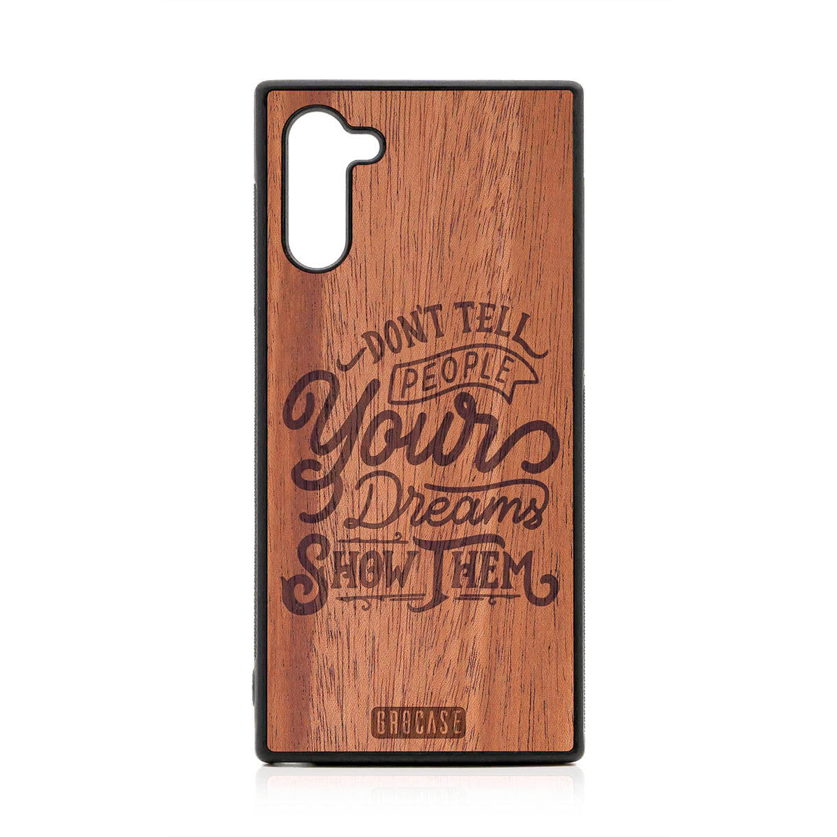 Don't Tell People Your Dreams Show Them Design Wood Case For Samsung Galaxy Note 10 by GR8CASE