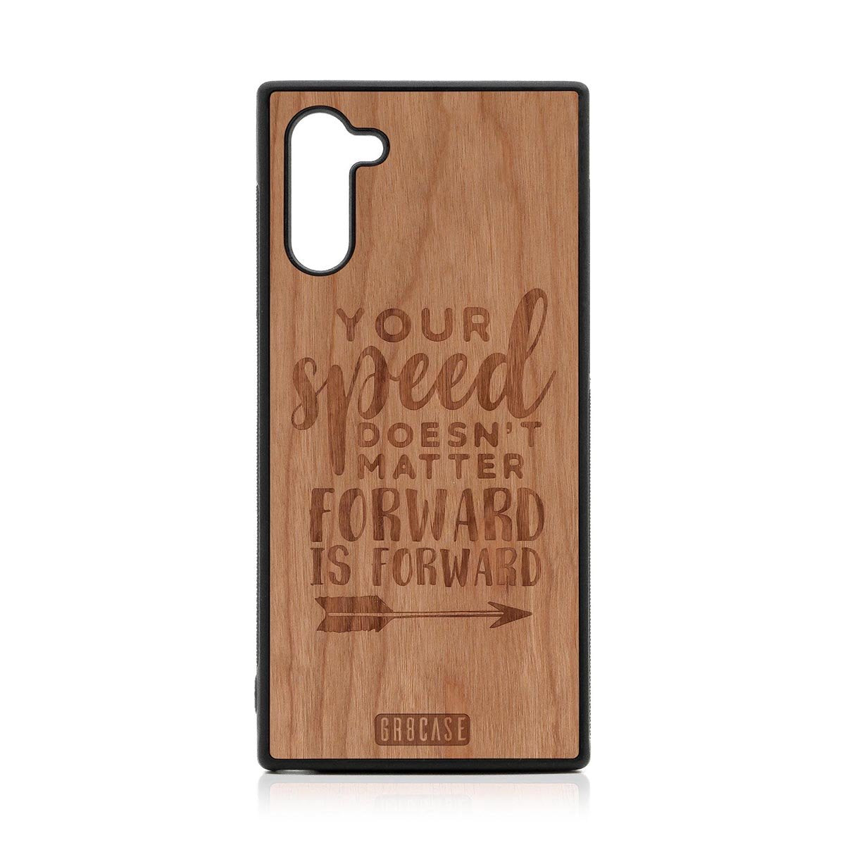 Your Speed Doesn't Matter Forward Is Forward Design Wood Case Samsung Galaxy Note 10