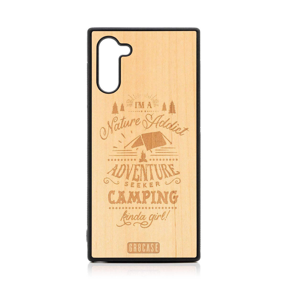I&#39;m A Nature Addict Adventure Seeker Camping Kinda Girl Design Wood Case Samsung Galaxy Note 10 by GR8CASE