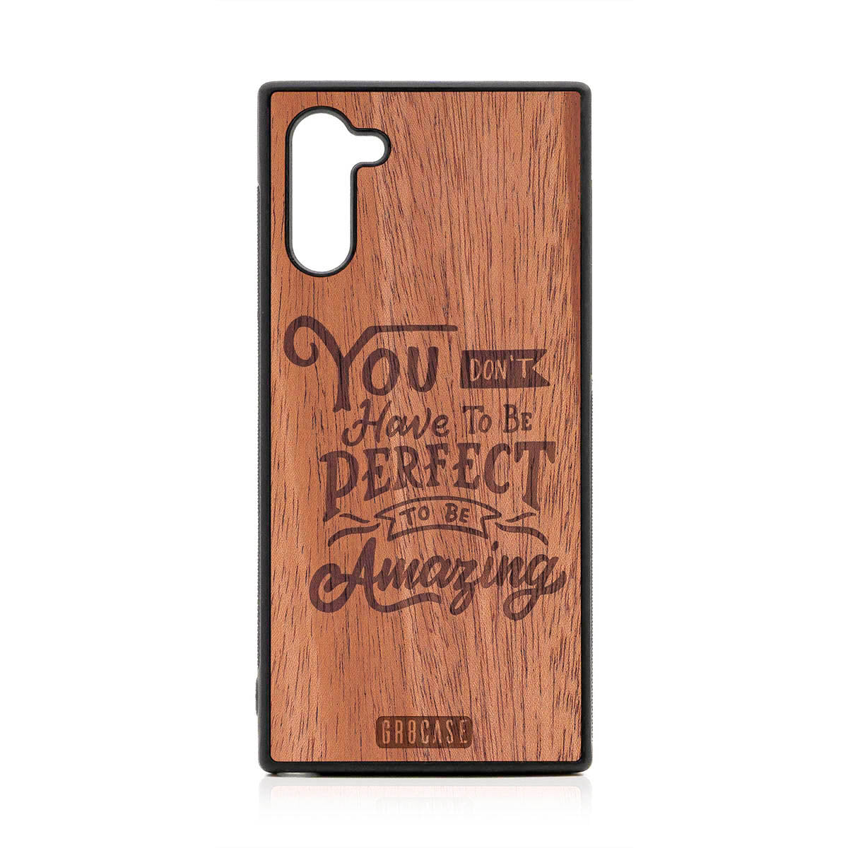 You Don't Have To Be Perfect To Be Amazing Design Wood Case For Samsung Galaxy Note 10