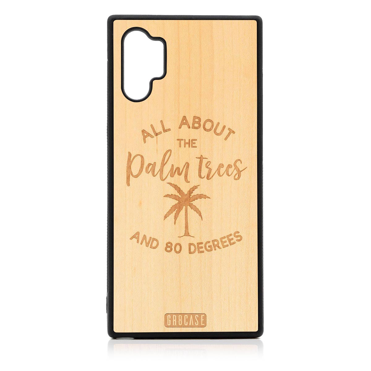 All About The Palm Trees and 80 Degrees Design Wood Case For Samsung Galaxy Note 10 Plus by GR8CASE