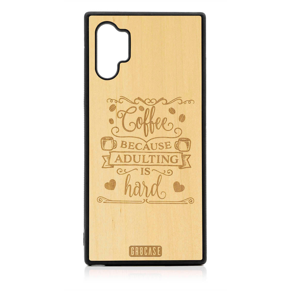 Coffee Because Adulting Is Hard Design Wood Case For Samsung Galaxy Note 10 Plus