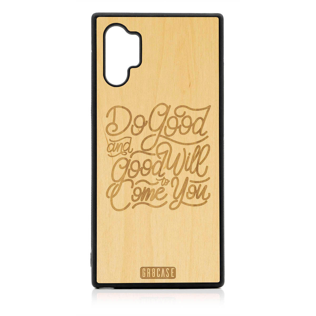 Do Good And Good Will Come To You Design Wood Case For Samsung Galaxy Note 10 Plus by GR8CASE