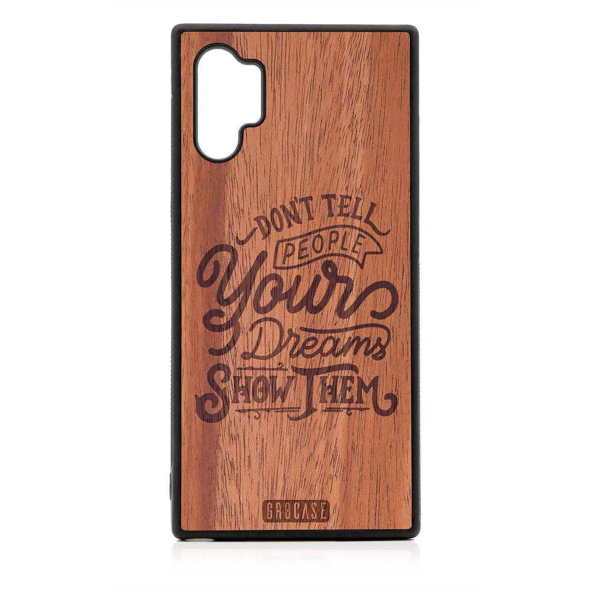 Don't Tell People Your Dreams Show Them Design Wood Case For Samsung Galaxy Note 10 Plus by GR8CASE