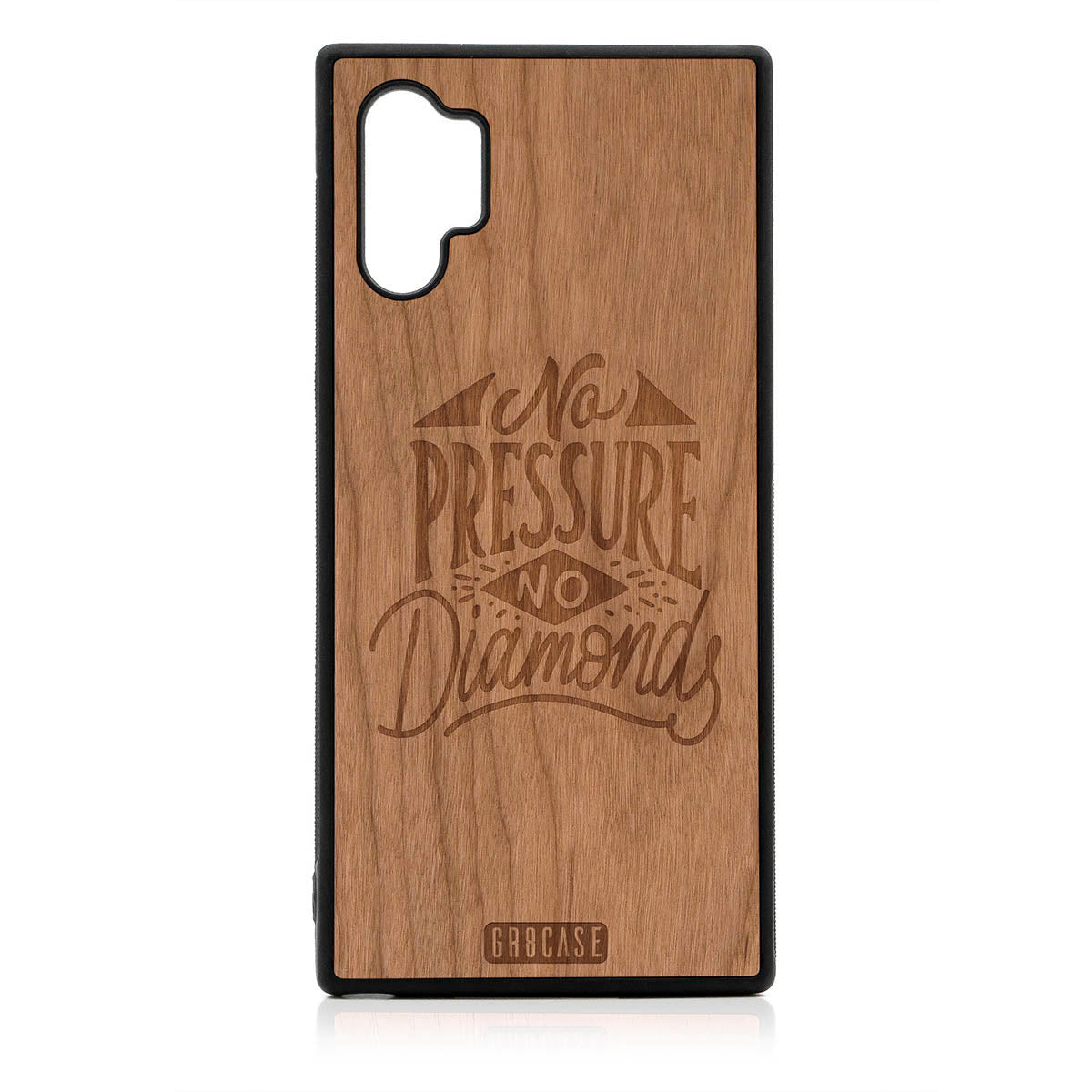 No Pressure No Diamonds Design Wood Case For Samsung Galaxy Note 10 Plus