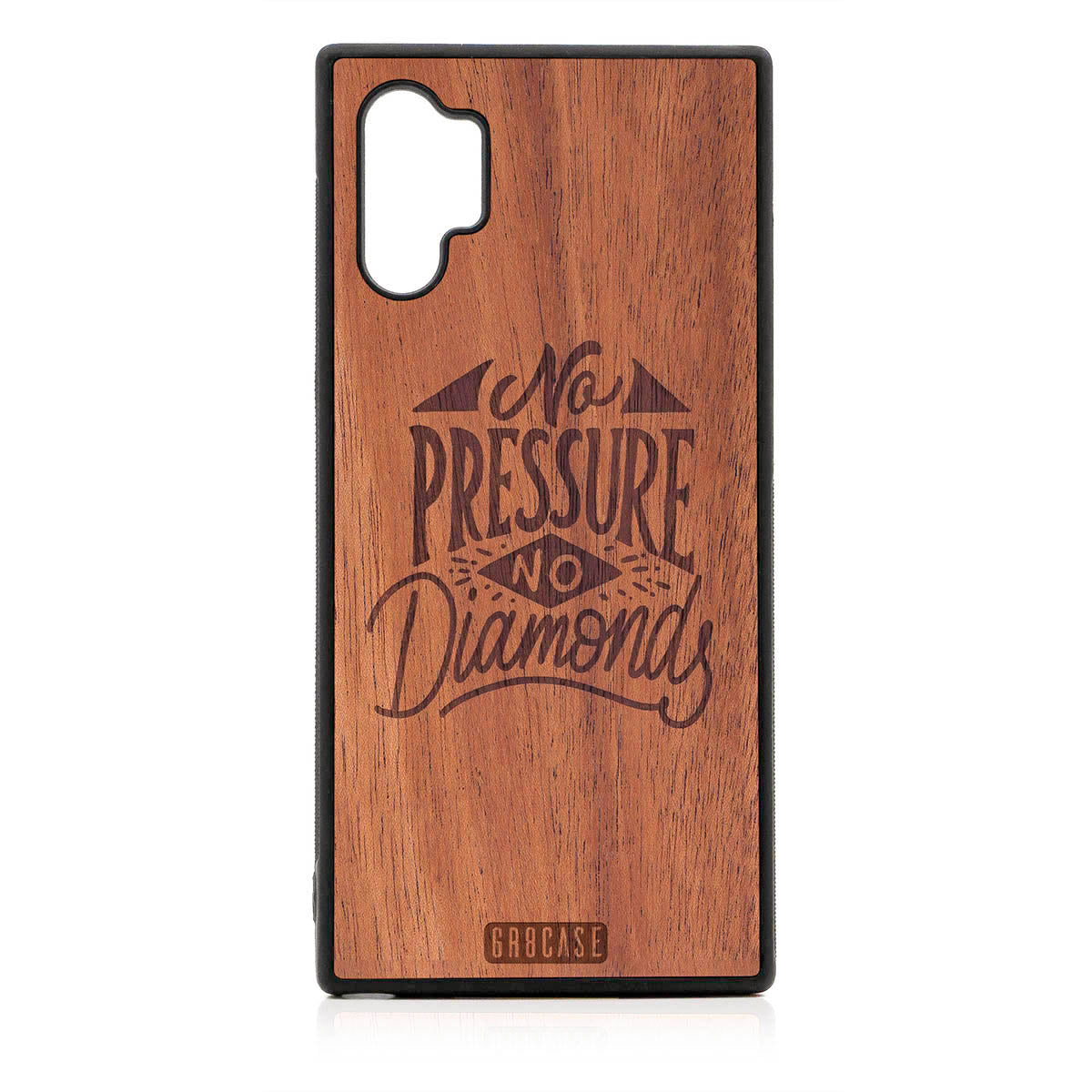 No Pressure No Diamonds Design Wood Case For Samsung Galaxy Note 10 Plus