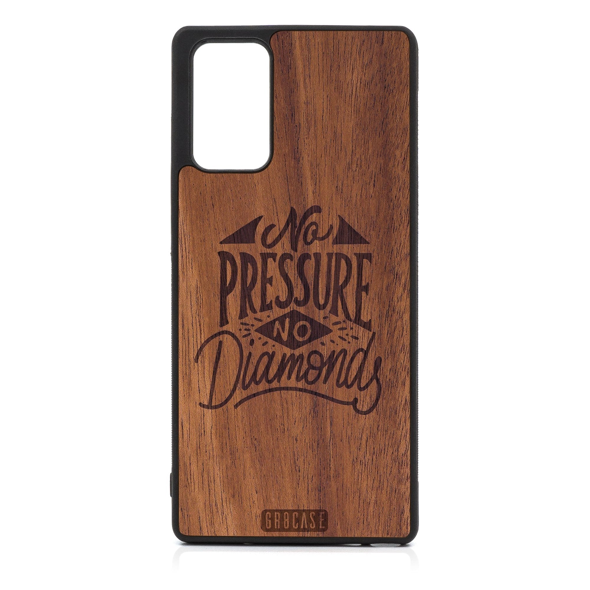 No Pressure No Diamonds Design Wood Case For Samsung Galaxy A52 5G