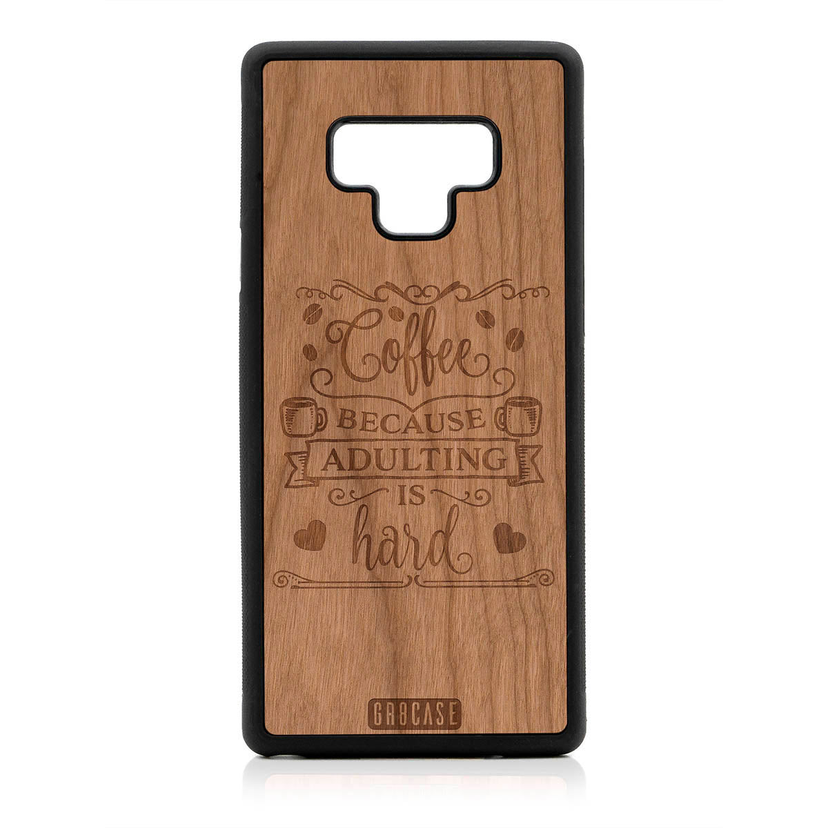 Coffee Because Adulting Is Hard Design Wood Case For Samsung Galaxy Note 9