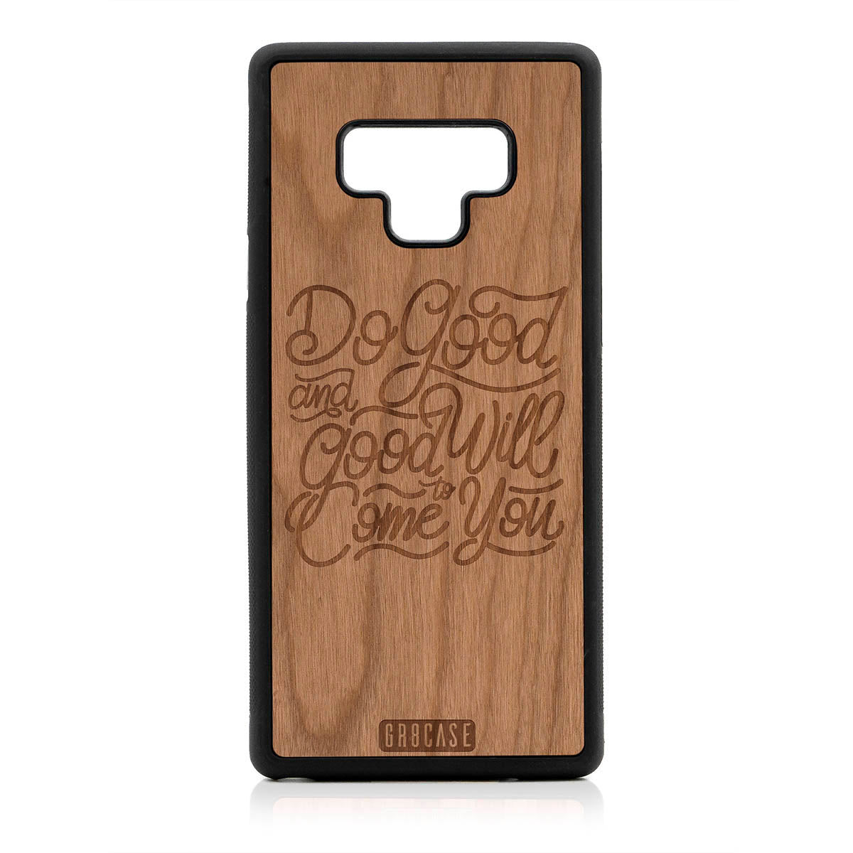 Do Good And Good Will Come To You Design Wood Case For Samsung Galaxy Note 9 by GR8CASE