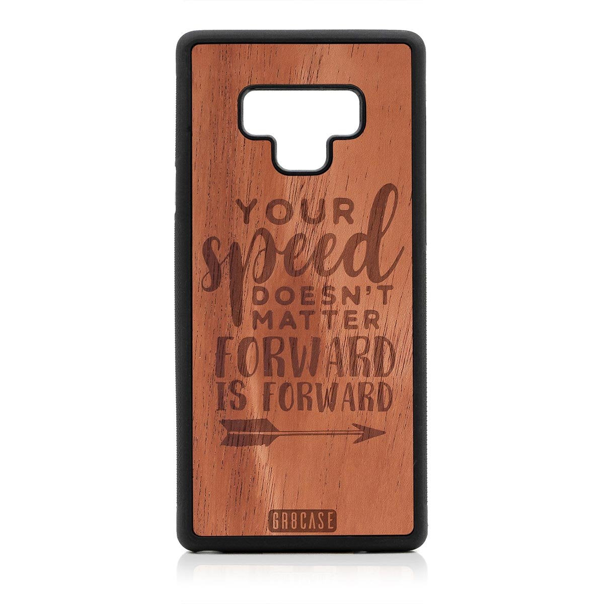 Your Speed Doesn't Matter Forward Is Forward Design Wood Case Samsung Galaxy Note 9