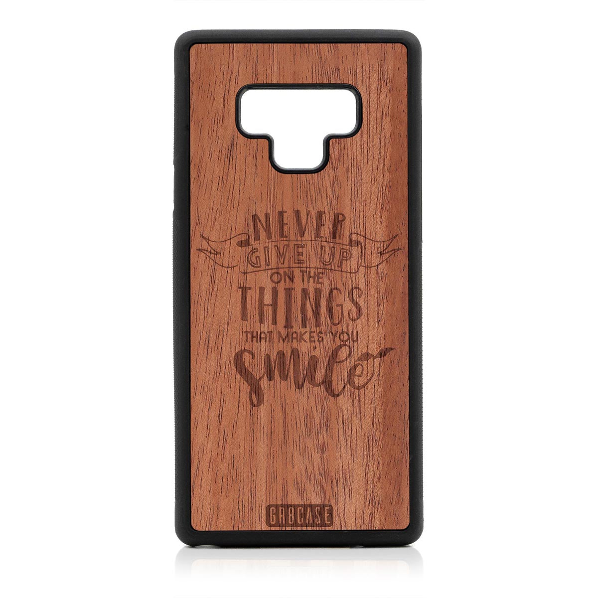 Never Give Up On The Things That Makes You Smile Design Wood Case Samsung Galaxy Note 9 by GR8CASE