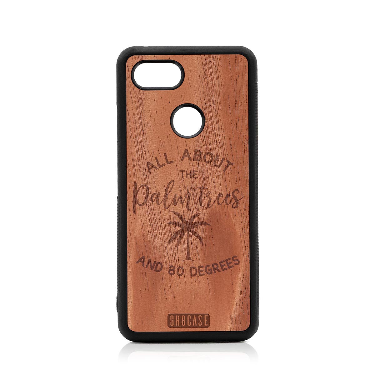 All About The Palm Trees and 80 Degrees Design Wood Case For Google Pixel 3 by GR8CASE