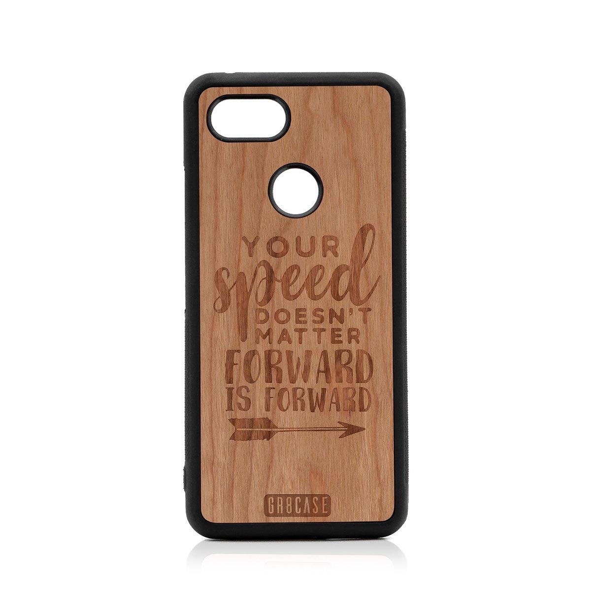 Your Speed Doesn't Matter Forward Is Forward Design Wood Case Google Pixel 3