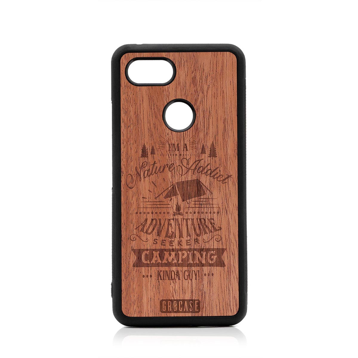 I&#39;m A Nature Addict Adventure Seeker Camping Kinda Guy Design Wood Case Google Pixel 3 by GR8CASE