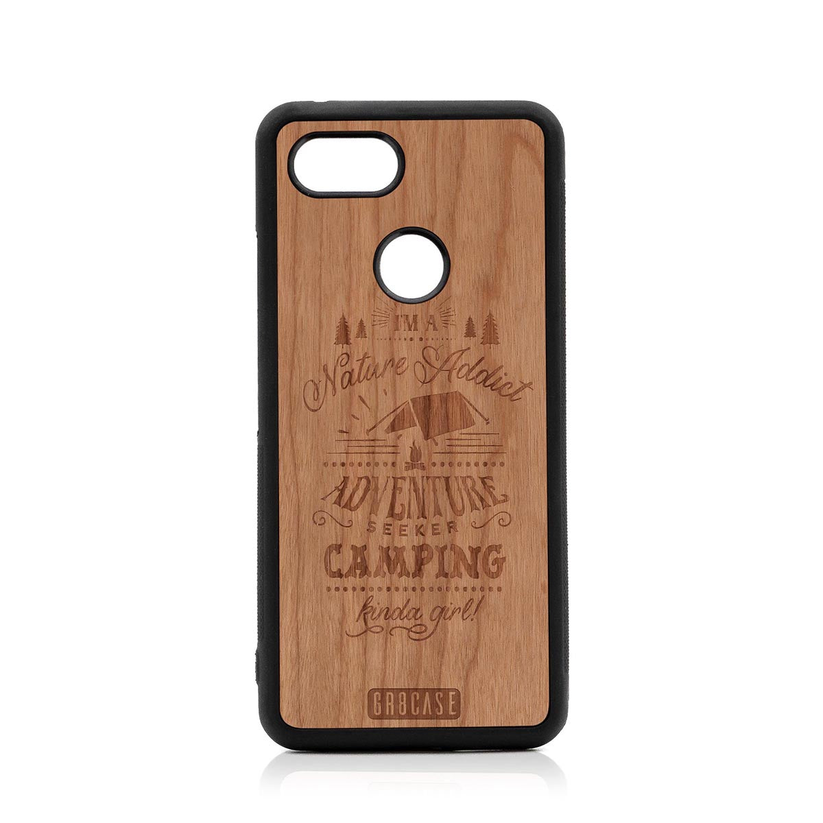 I'm A Nature Addict Adventure Seeker Camping Kinda Girl Design Wood Case Google Pixel 3 by GR8CASE