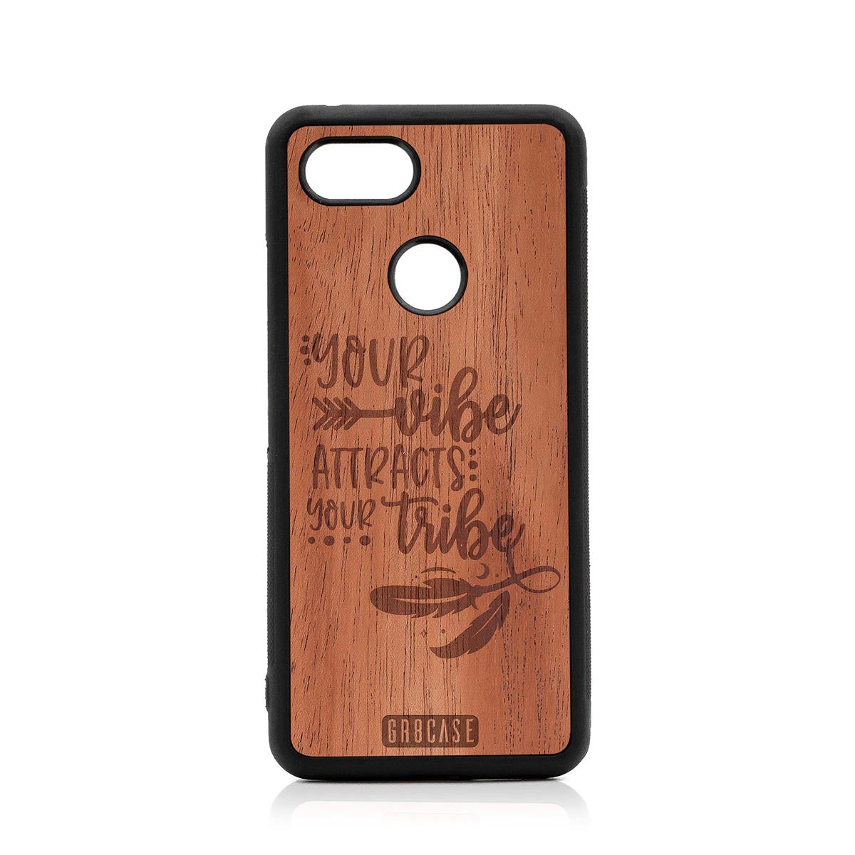 Your Vibe Attracts Your Tribe Design Wood Case Google Pixel 3