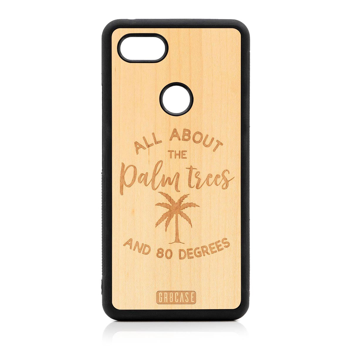 All About The Palm Trees and 80 Degrees Design Wood Case For Google Pixel 3 XL by GR8CASE