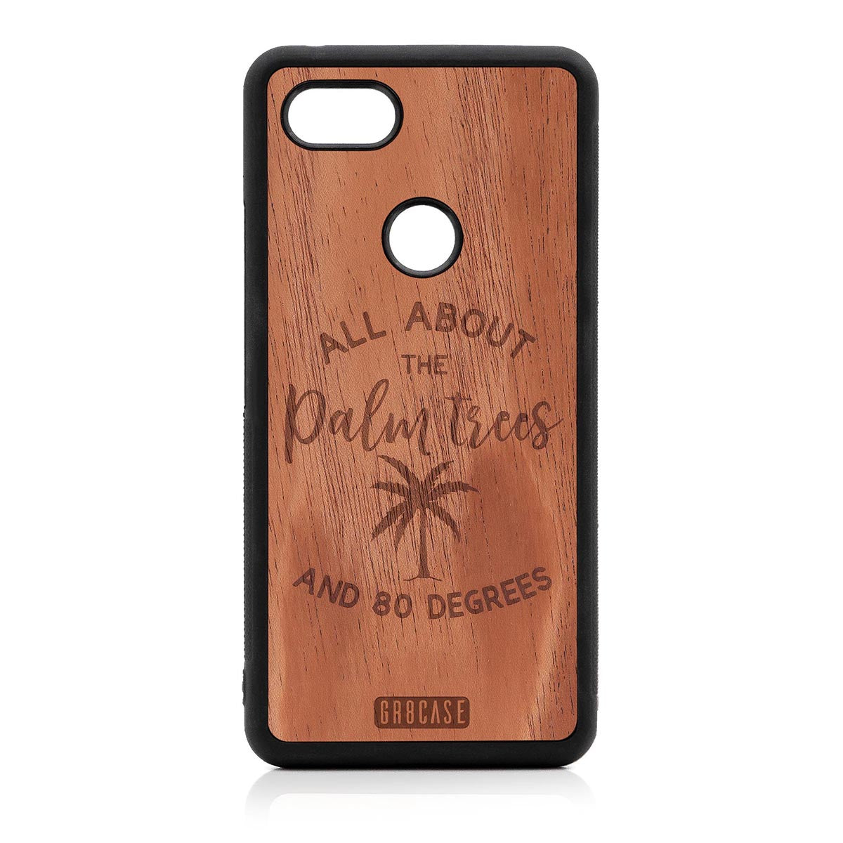 All About The Palm Trees and 80 Degrees Design Wood Case For Google Pixel 3 XL by GR8CASE