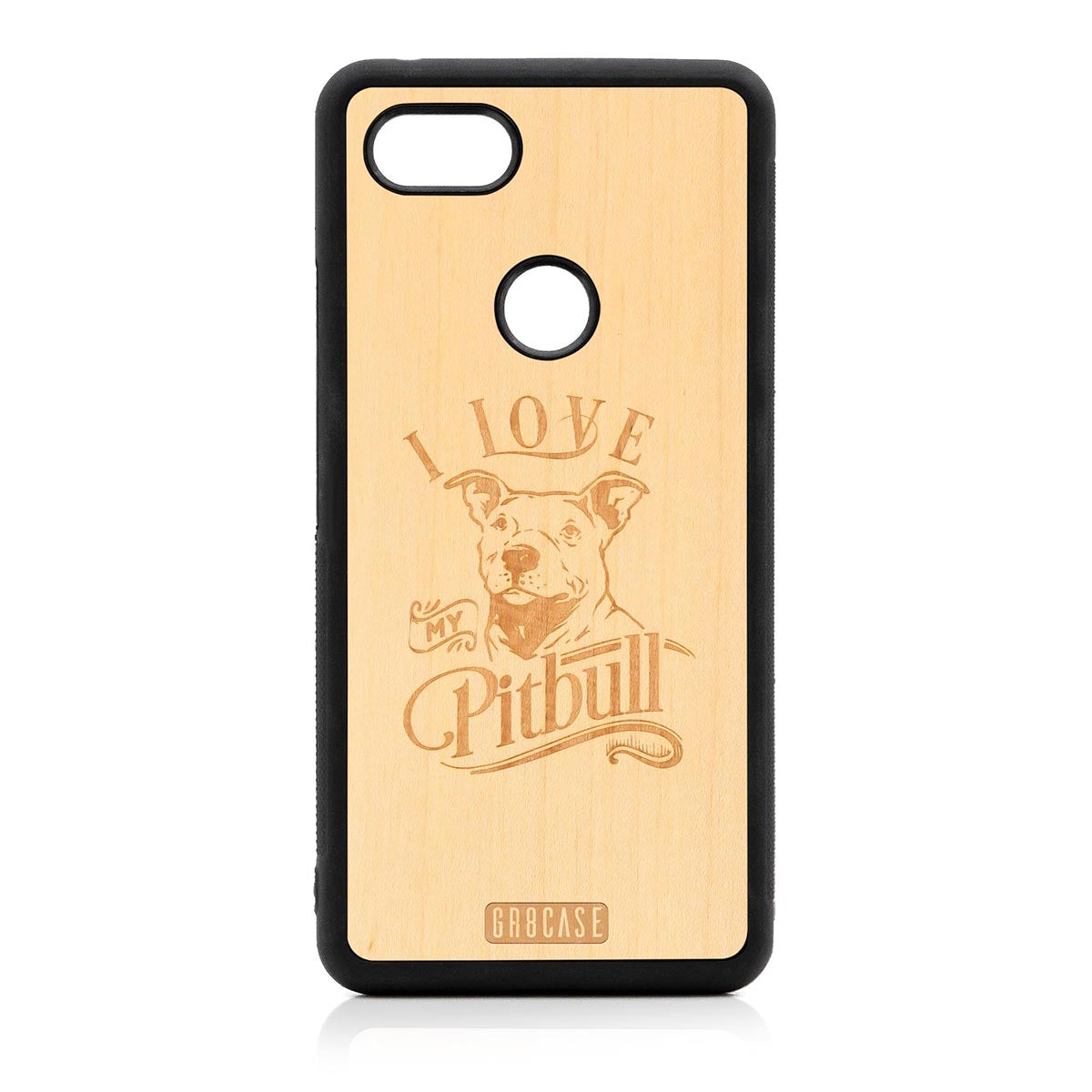 I Love My Pitbull Design Wood Case Google Pixel 3 XL by GR8CASE